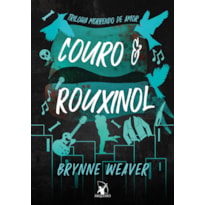 COURO E ROUXINOL (TRILOGIA MORRENDO DE AMOR - LIVRO 2)