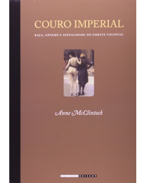 COURO IMPERIAL: RACA, GENERO E SEXUALIDADE NO EMBATE COLONIAL - 1