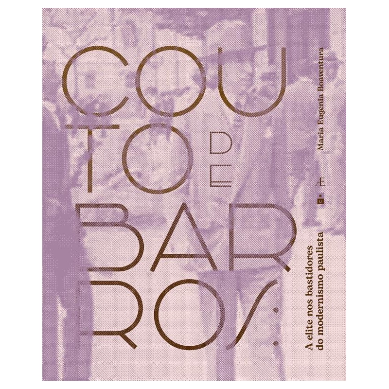 COUTO DE BARROS (1896-1966) - A ELITE NOS BASTIDORES DO MODERNISMO PAULISTA