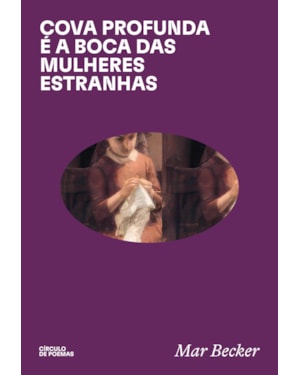 COVA PROFUNDA É A BOCA DAS MULHERES ESTRANHAS