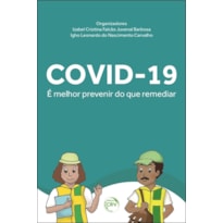 COVID-19: É MELHOR PREVENIR DO QUE REMEDIAR