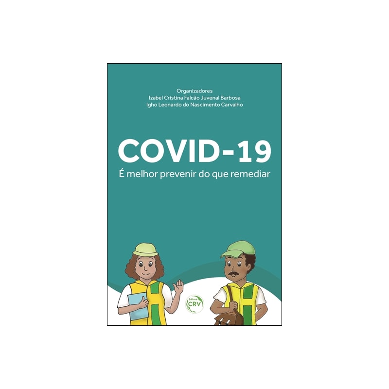 COVID-19: É MELHOR PREVENIR DO QUE REMEDIAR