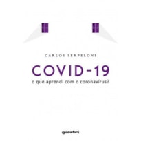 Covid-19: o que aprendi com o coronavírus