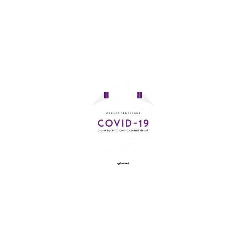 Covid-19: o que aprendi com o coronavírus