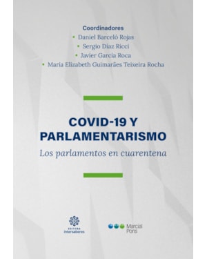 COVID-19 Y PARLAMENTARISMO:: LOS PARLAMENTOS EN CUARENTENA