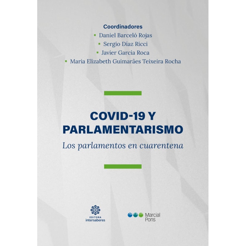 COVID-19 Y PARLAMENTARISMO:: LOS PARLAMENTOS EN CUARENTENA