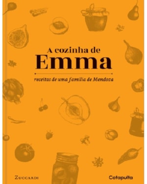Cozinha de Emma: receitas de uma família de Mendoza