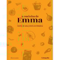 COZINHA DE EMMA: RECEITAS DE UMA FAMÍLIA MENDOZA COZINHA DE EMMA: RECEITAS DE UMA FAMÍLIA MENDOZA