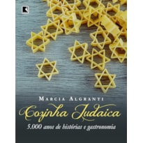 COZINHA JUDAICA: 5.000 ANOS DE HISTÓRIAS E GASTRONOMIA