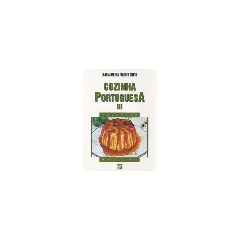 COZINHA PORTUGUESA - VOL III -  COL. HABITAT 21 - 1ª