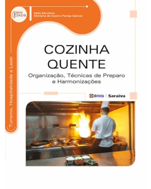 COZINHA QUENTE: ORGANIZAÇÃO, TÉCNICAS DE PREPARO E HARMONIZAÇÕES