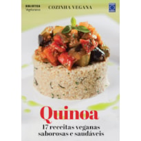 COZINHA VEGANA - QUINOA: 17 RECEITAS VEGANAS SABOROSAS E SAUDÁVEIS 