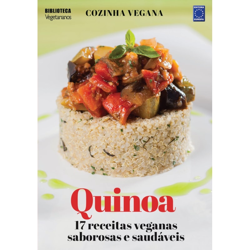 COZINHA VEGANA - QUINOA: 17 RECEITAS VEGANAS SABOROSAS E SAUDÁVEIS 