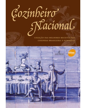 COZINHEIRO NACIONAL: MELHORES RECEITAS BRASILEIRAS E EUROPEIAS