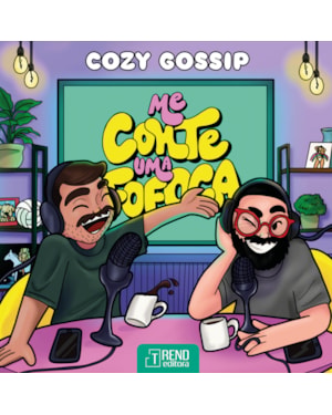 Cozy Gossip - Me Conte uma Fofoca