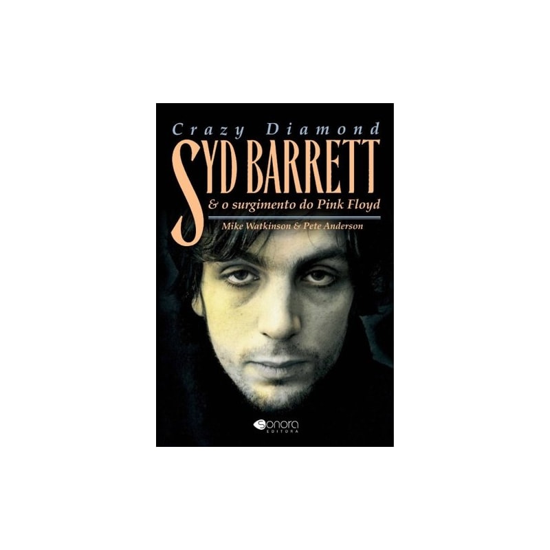 CRAZY DIAMOND SYD BARRETT - E O SURGIMENTO DO PINK FLOYD
