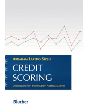 Credit scoring: desenvolvimento, implantação, acompanhamento