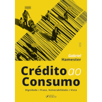 Crédito ao Consumo - Dignidade a Prazo, Vulnerabilidade à Vista 1ª Ed - 2026