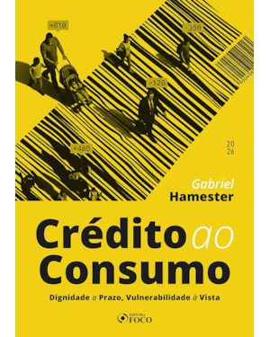 Crédito ao Consumo - Dignidade a Prazo, Vulnerabilidade à Vista 1ª Ed - 2026