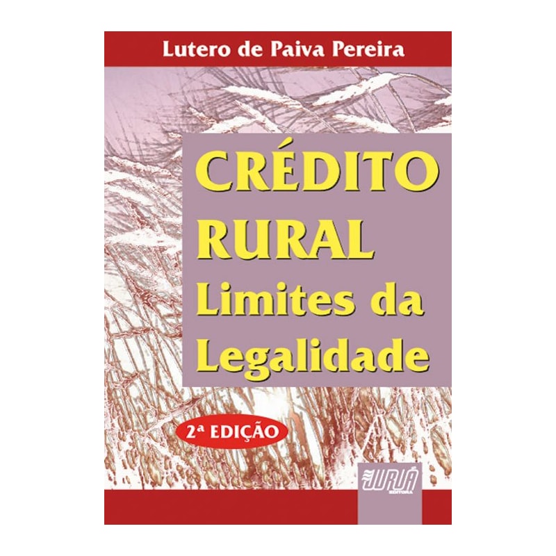 CRÉDITO RURAL - LIMITES DA LEGALIDADE