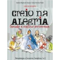 Creio na Alegria Caminho a construir perseverança: metodologia e encontros temáticos 1 e 2