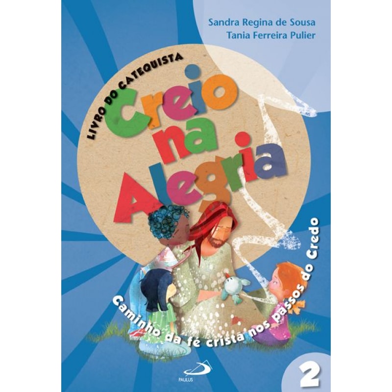 Creio na alegria: livro do catequista
