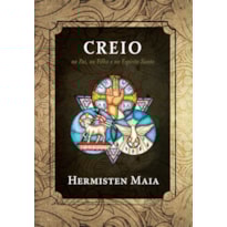 CREIO: NO PAI, NO FILHO E NO ESPIRITO SANTO