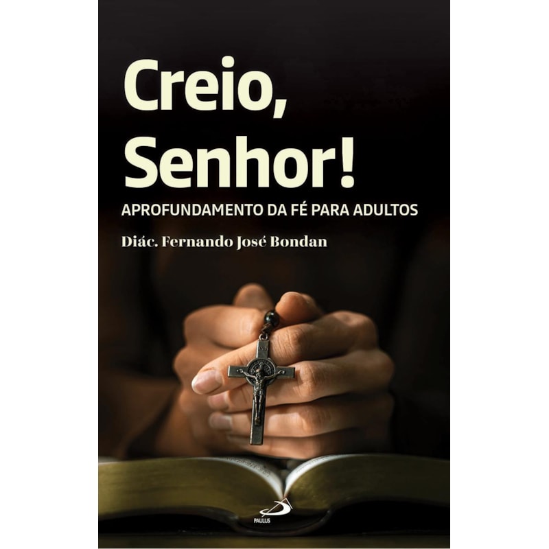 CREIO, SENHOR! - APROFUNDAMENTO DA FÉ PARA ADULTOS