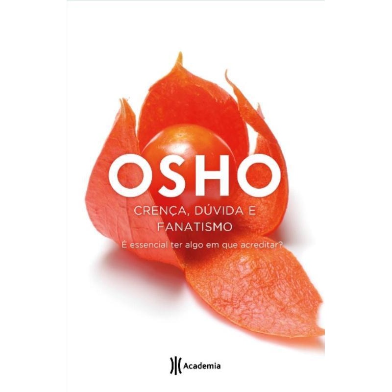 CRENÇA, DÚVIDA E FANATISMO: (BIBLIOTECA OSHO)