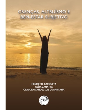 CRENÇAS, ALTRUÍSMO E BEM-ESTAR SUBJETIVO