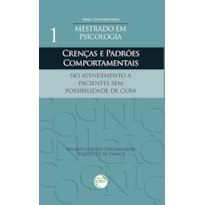 CRENÇAS E PADRÕES COMPORTAMENTAIS NO ATENDIMENTO A PACIENTES SEM POSSIBILIDADE DE CURA