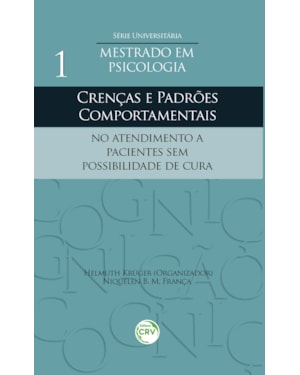 CRENÇAS E PADRÕES COMPORTAMENTAIS NO ATENDIMENTO A PACIENTES SEM POSSIBILIDADE DE CURA