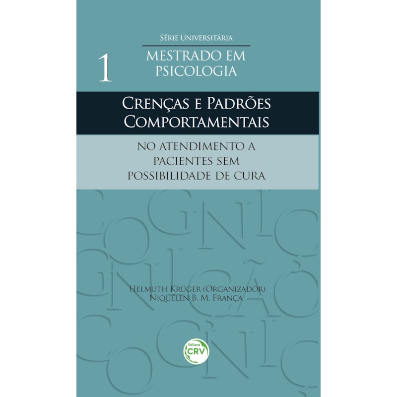 CRENÇAS E PADRÕES COMPORTAMENTAIS NO ATENDIMENTO A PACIENTES SEM POSSIBILIDADE DE CURA