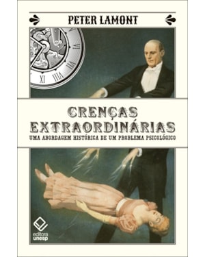 CRENÇAS EXTRAORDINÁRIAS: UMA ABORDAGEM HISTÓRICA DE UM PROBLEMA PSICOLÓGICO