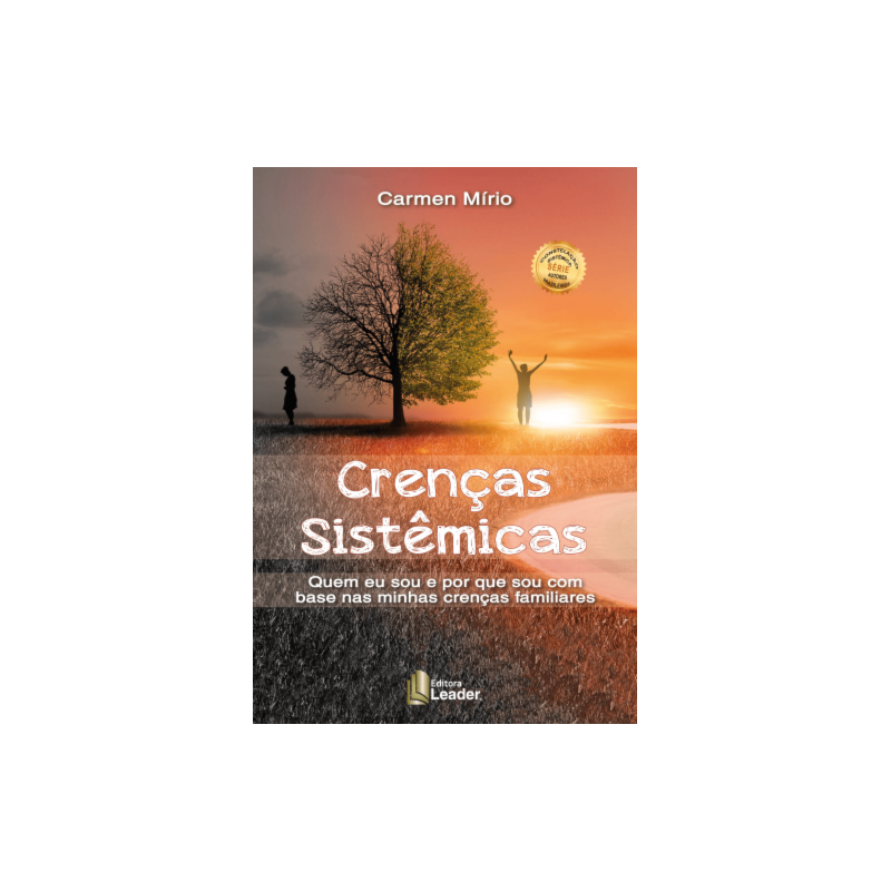 Crenças sistêmicas - quem eu sou e por que sou com base nas minhas crenças familiares