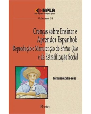 CRENÇAS SOBRE ENSINAR E APRENDER ESPANHOL - REPRODUÇÃO E MANUTENÇÃO DO STATUS QUO E DA ESTRATIFICAÇÃO SOCIAL