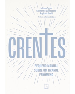 CRENTES: PEQUENO MANUAL SOBRE UM GRANDE FENÔMENO