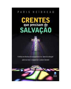 CRENTES QUE PRECISAM DE SALVAÇÃO: A ÊNFASE EM TÉCNICAS DE EVANGELISMO E NO 