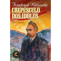 CREPÚSCULO DOS ÍDOLOS: COLEÇÃO CLÁSSICOS DE OURO