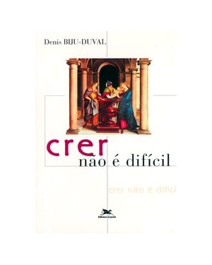 CRER NÃO É DIFÍCIL
