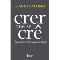 CRER QUE SE CRÊ: É POSSÍVEL SER CRISTÃO APESAR DA IGREJA?