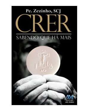 Crer sabendo que há mais