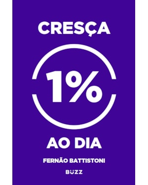 CRESÇA 1% AO DIA