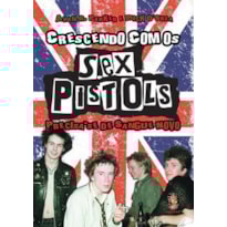 CRESCENDO COM OS SEX PISTOLS