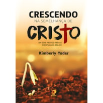 CRESCENDO NA SEMELHANÇA DE CRISTO