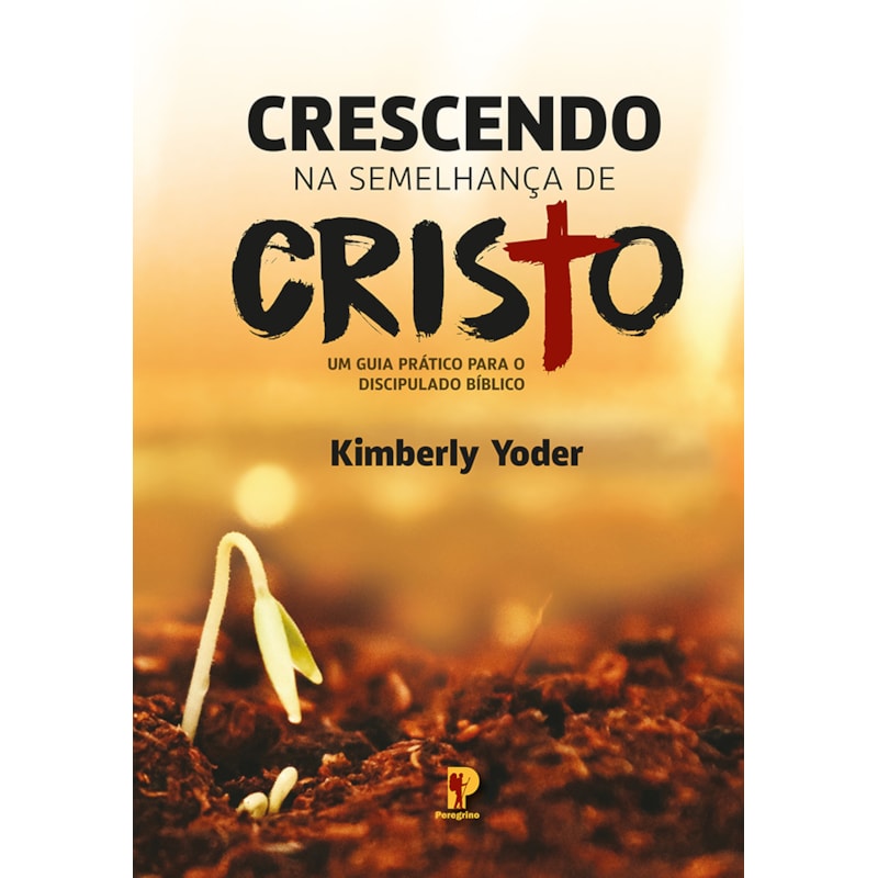 CRESCENDO NA SEMELHANÇA DE CRISTO
