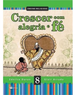 CRESCER COM ALEGRIA E FÉ - 8º ANO