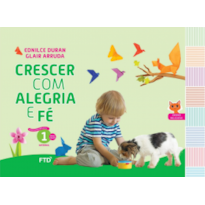 CRESCER COM ALEGRIA E FÉ - EDUCAÇÃO INFANTIL - 1 - MATERNAL - PARA CRIANÇA DE 3 ANOS