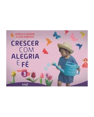 CRESCER COM ALEGRIA E FE - EDUCACAO INFANTIL - 3 MATERNAL (2022) PARA CRIANÇA DE 5 ANOS