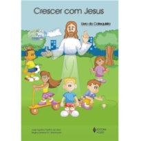 CRESCER COM JESUS CATEQUISTA: INICIAÇÃO À CATEQUESE